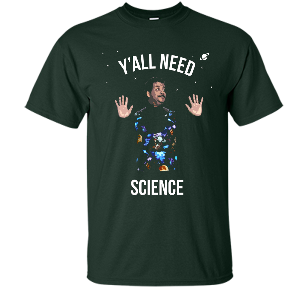 Scientist T-shirt Y'all Need Science T-shirt Forest Green