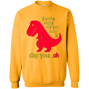 T-Rex If You'Re Happy You Know It Clap Your Oh T-shirt