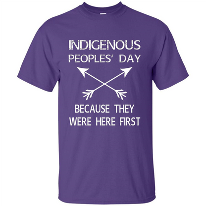 Indigenous Peoples' Day Because They Were Here First T-shirt Purple