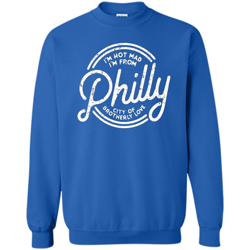 Funny T-shirt I'm Not Mad I'm From Philly Royal