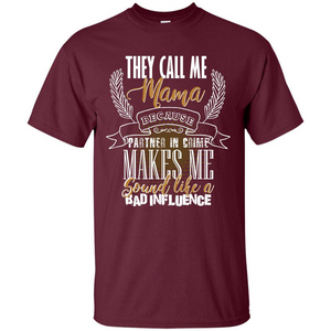 Mama T-shirt They Call Me Mama Because Partner In Crime T-shirt