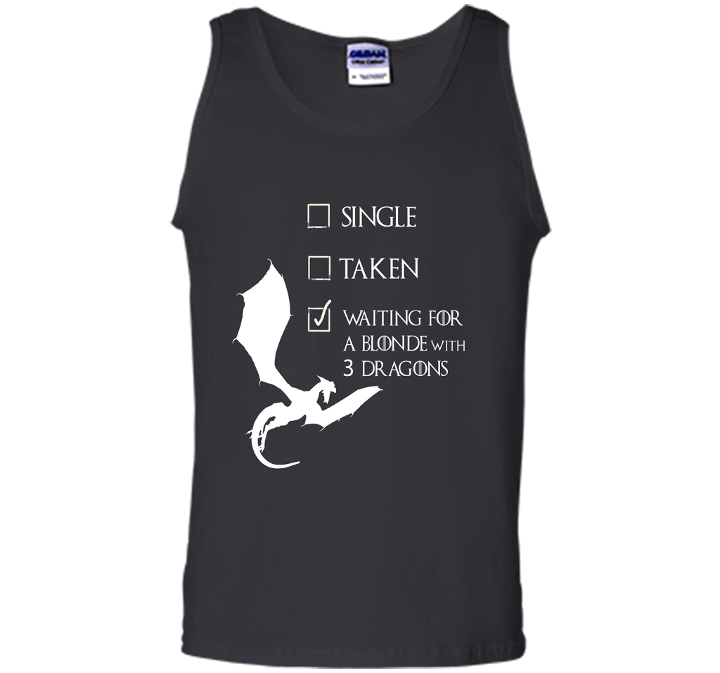 Single Taken Waiting For Blonde With 3 Three Dragons T-Shirt t-shirt Black