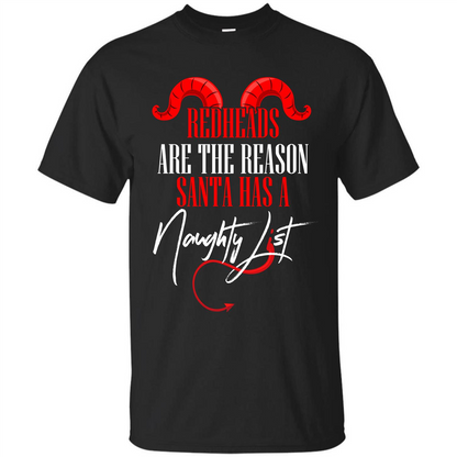 RedHeads Are The Reason Santa Has A Naughty List T-shirt Black