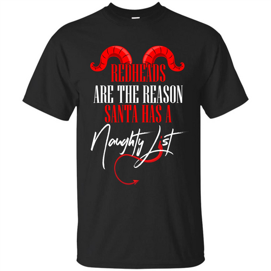 RedHeads Are The Reason Santa Has A Naughty List T-shirt Black