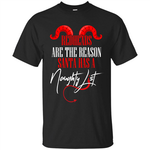 RedHeads Are The Reason Santa Has A Naughty List T-shirt