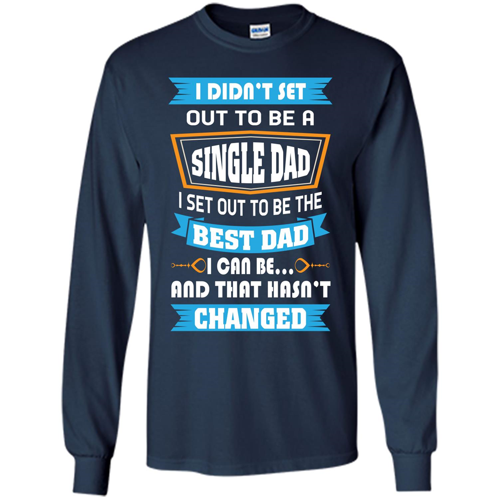 Daddy T-shirt I Did Not Set Out To Be A Single Dad Navy