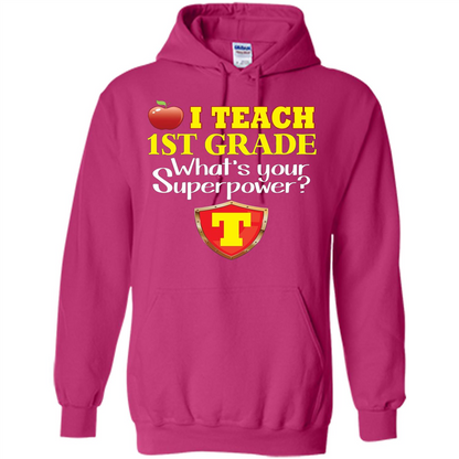I Teach First Grade What's Your Superpower T-Shirt Teacher T-shirt Heliconia