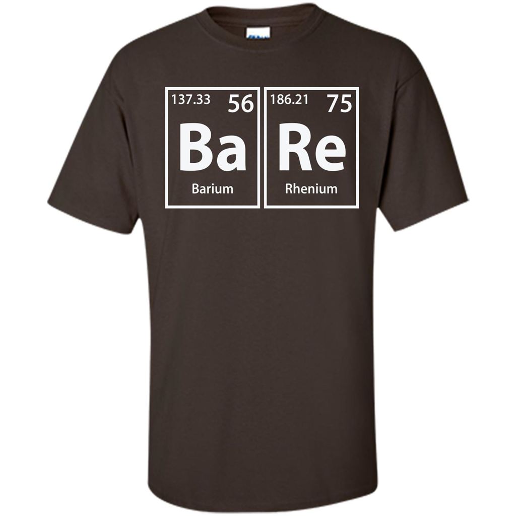Bare (Ba-Re) Funny Elements Spelling T-shirt Dark Chocolate