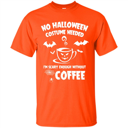 Halloween T-shirt No Halloween Costume Needed T-shirt Orange