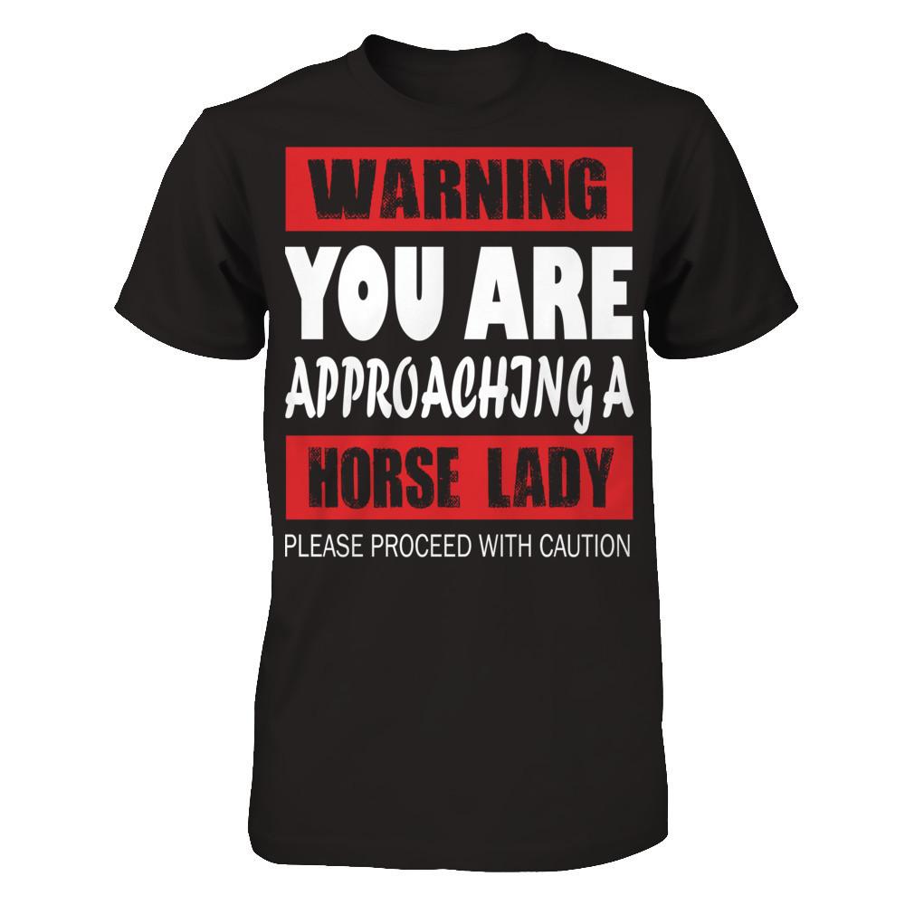 Warning, You Are Approaching A Horse Lady, Please Proceed With Caution Next Level - Unisex Fitted Tee Black