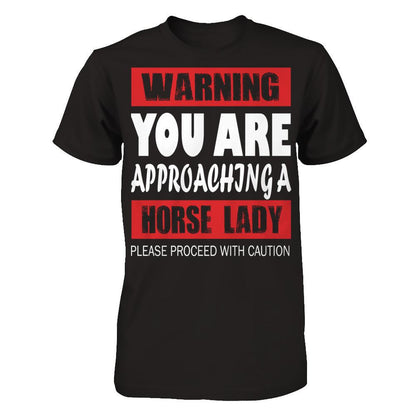 Warning, You Are Approaching A Horse Lady, Please Proceed With Caution Next Level - Unisex Fitted Tee Black
