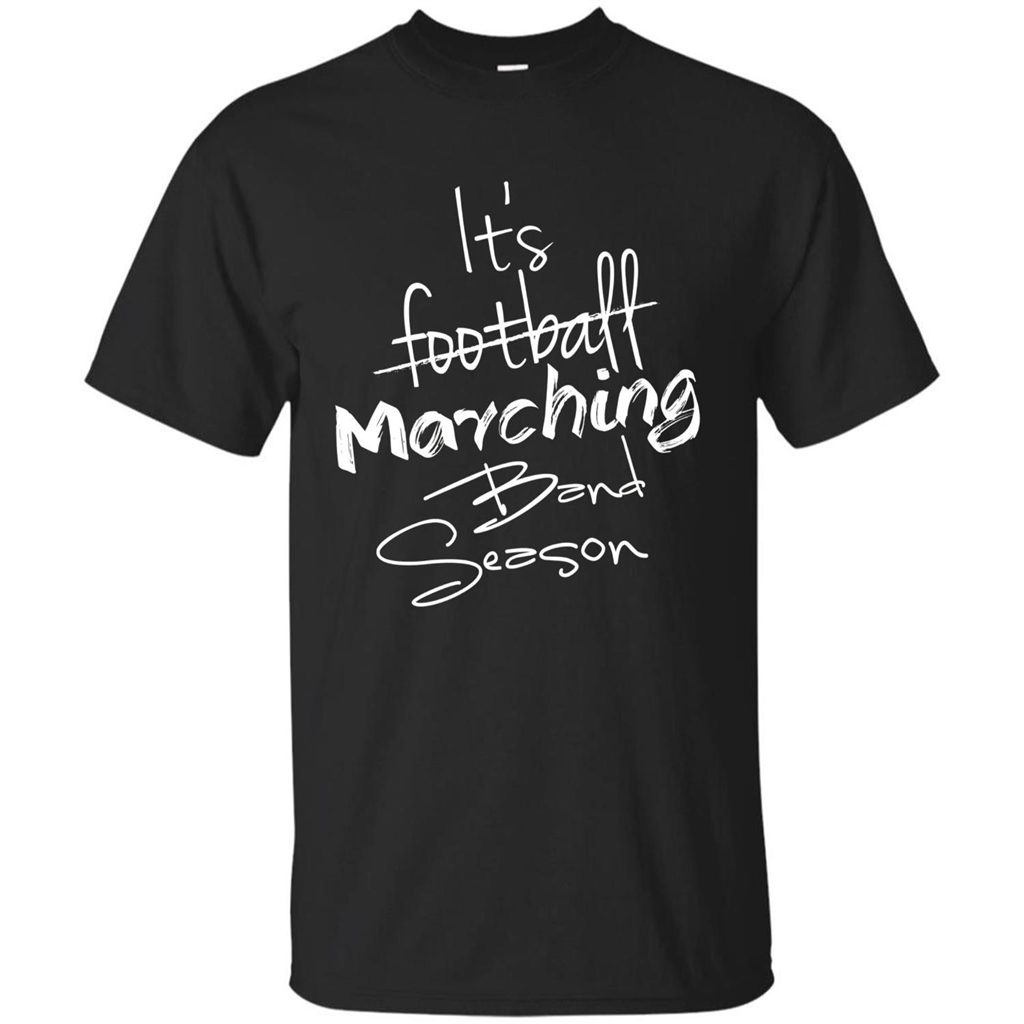 It's Marching Band Season Shirt Not Football Music FunnyTee Black