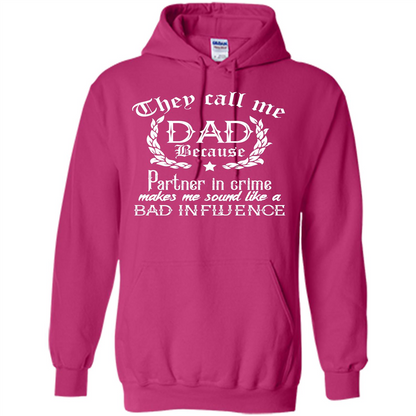 Daddy T-shirt They Call Me Dad Because Partner In Crime T-shirt Heliconia
