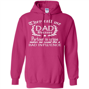 Daddy T-shirt They Call Me Dad Because Partner In Crime T-shirt