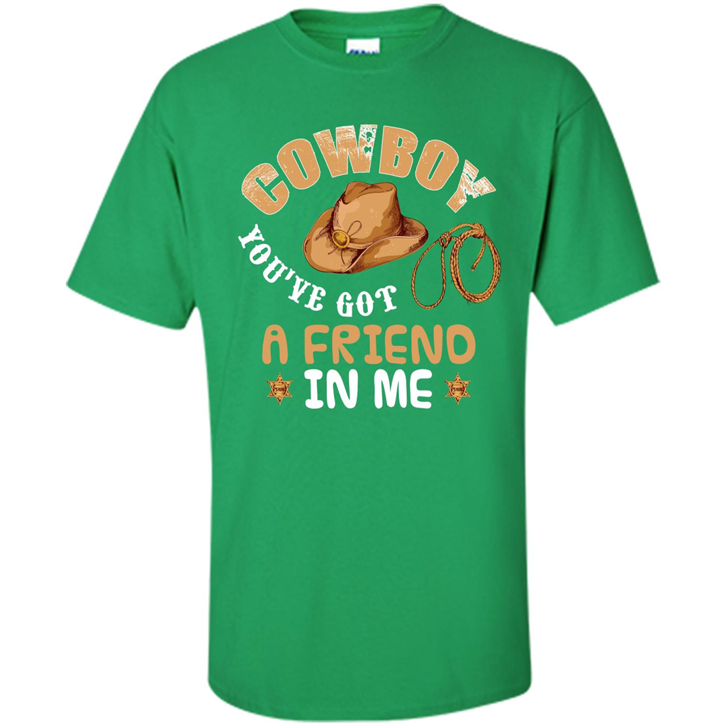 Cowboy You've Got a Friend in Me T-shirt Irish Green