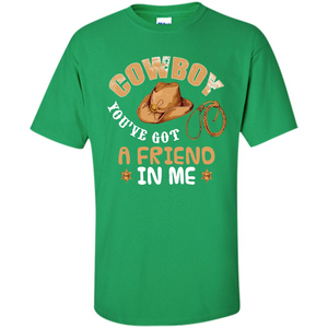 Cowboy You've Got a Friend in Me T-shirt