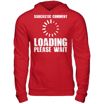 Sarcastic Comment, Loading, Please Wait Gildan - Pullover Hoodie Red