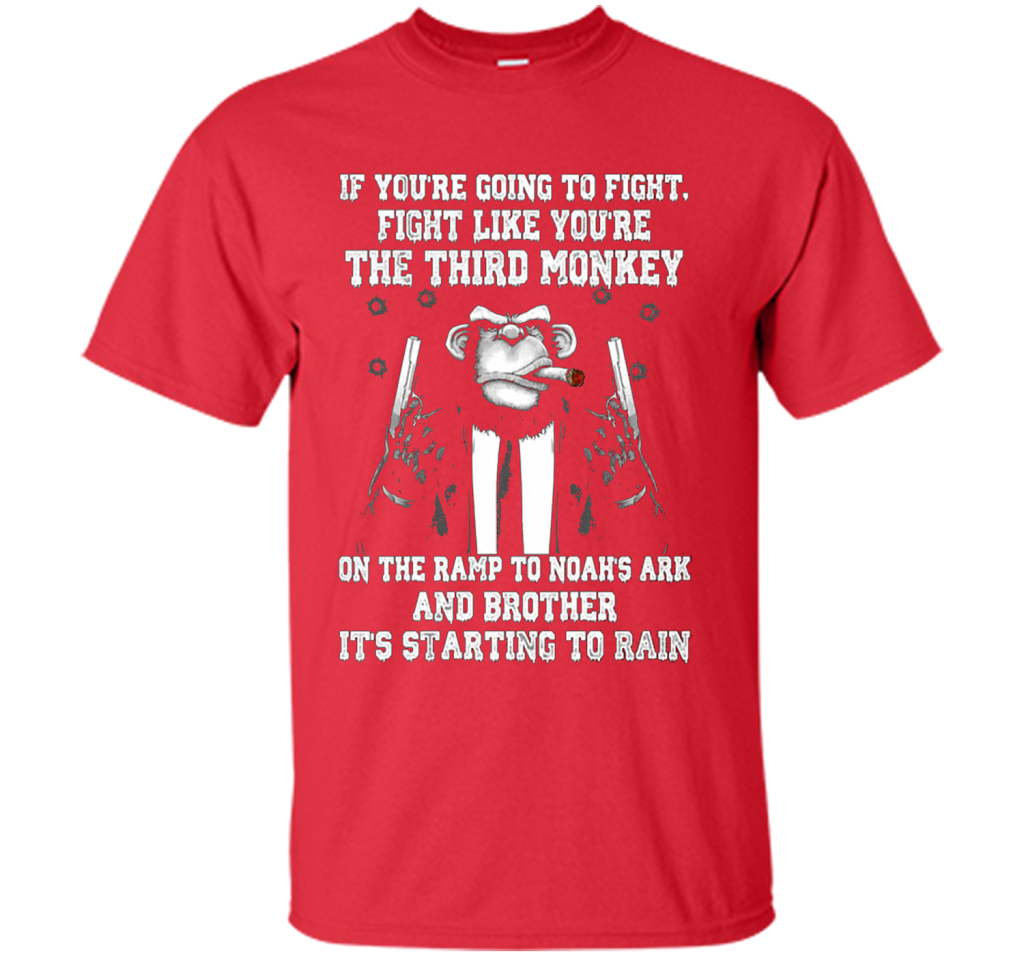 If You're Going To Fight Like You're The Third Monkey T-shirt Red