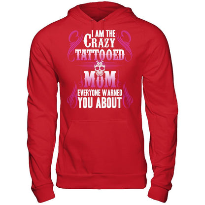 I Am The Crazy Tattooed Mom Everyone Warned You About T-shirt Gildan - Pullover Hoodie Red