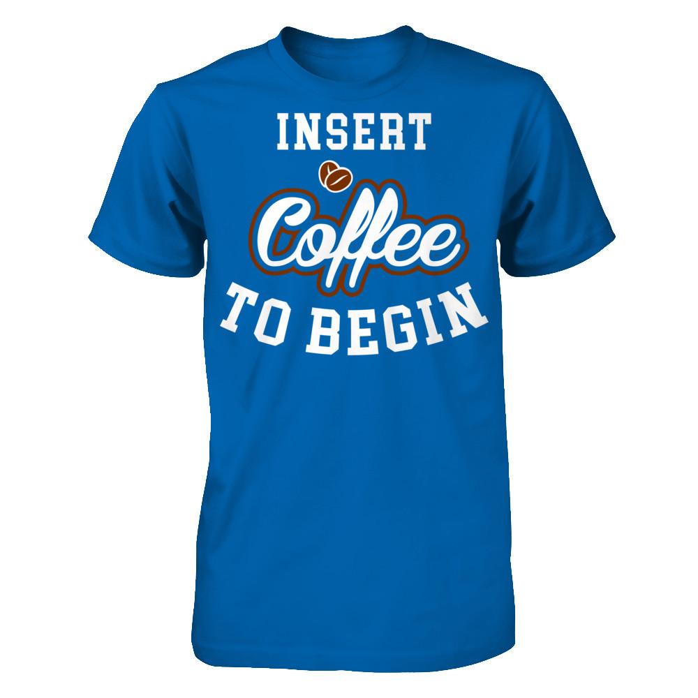 Insert Coffee To Begin Gildan - Short Sleeve Tee Royal
