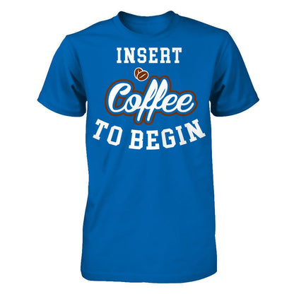 Insert Coffee To Begin Gildan - Short Sleeve Tee Royal