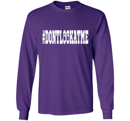 Don't Look At Me shirt shirt Purple