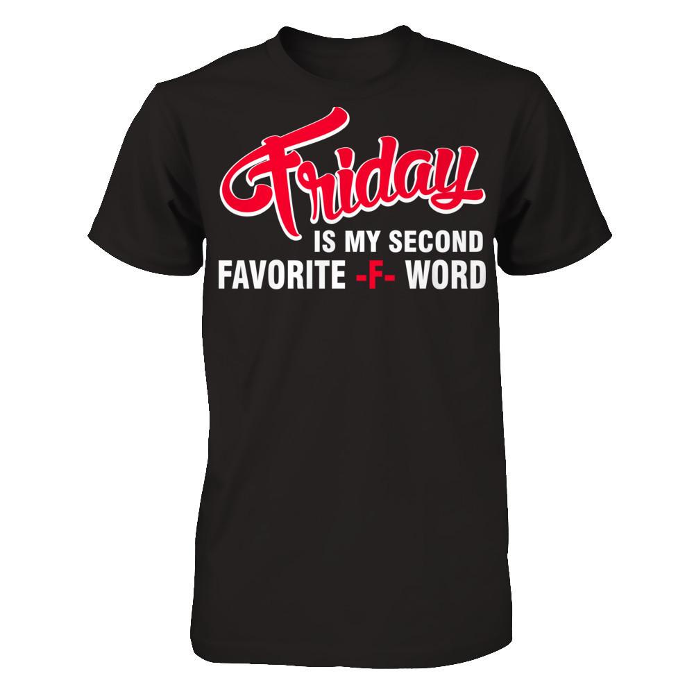 Friday Is My Second Favorite F Word T-shirt Next Level - Unisex Fitted Tee Black