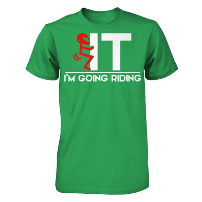 I'm Going Riding T-shirt Next Level - Unisex Fitted Tee Kelly Green