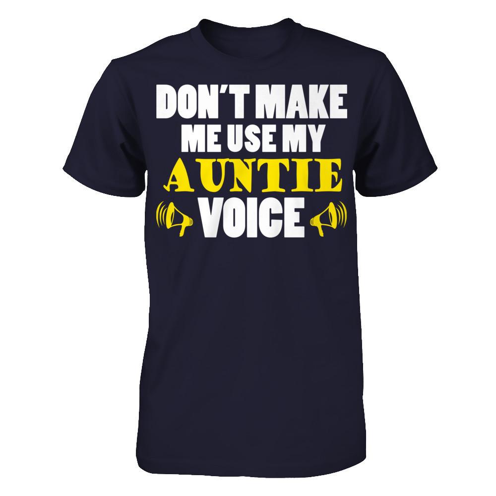 Don't Make Me Use My Auntie Voice T-shirt Next Level - Unisex Fitted Tee Midnight Navy