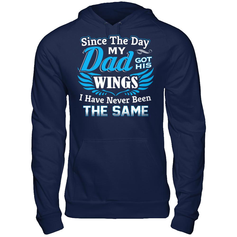 Since The Day My Dad Got His Wings - I Have Never Been The Same Gildan - Pullover Hoodie Navy