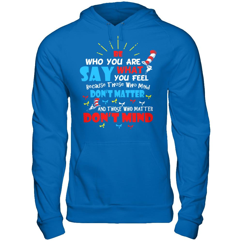 Be Who You Are And Say What You Feel T-shirt Gildan - Pullover Hoodie Royal