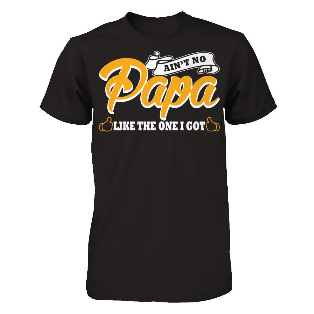 Ain't No Papa Like The One I Got T-shirt Next Level - Unisex Fitted Tee Black