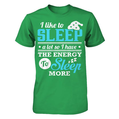 I Like To Sleep A Lot So I Have The Energy To Sleep More T-shirt Next Level - Unisex Fitted Tee Kelly Green