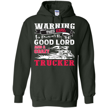Trucker T-shirt Warning This Girl Is Protected By A Crazy Trucker Forest Green