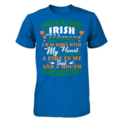 I'm An Irish Woman I Was Born With My Heart On My Sleeve A Fire In My Soul And A Mouth I Can't Control T-shirt Gildan - Short Sleeve Tee Royal
