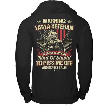 Warning - I Am A Veteran. It Takes A Special Kind Of Stupid To Piss Me Off And Expect Calm (Back) T-shirt Gildan - Pullover Hoodie Black