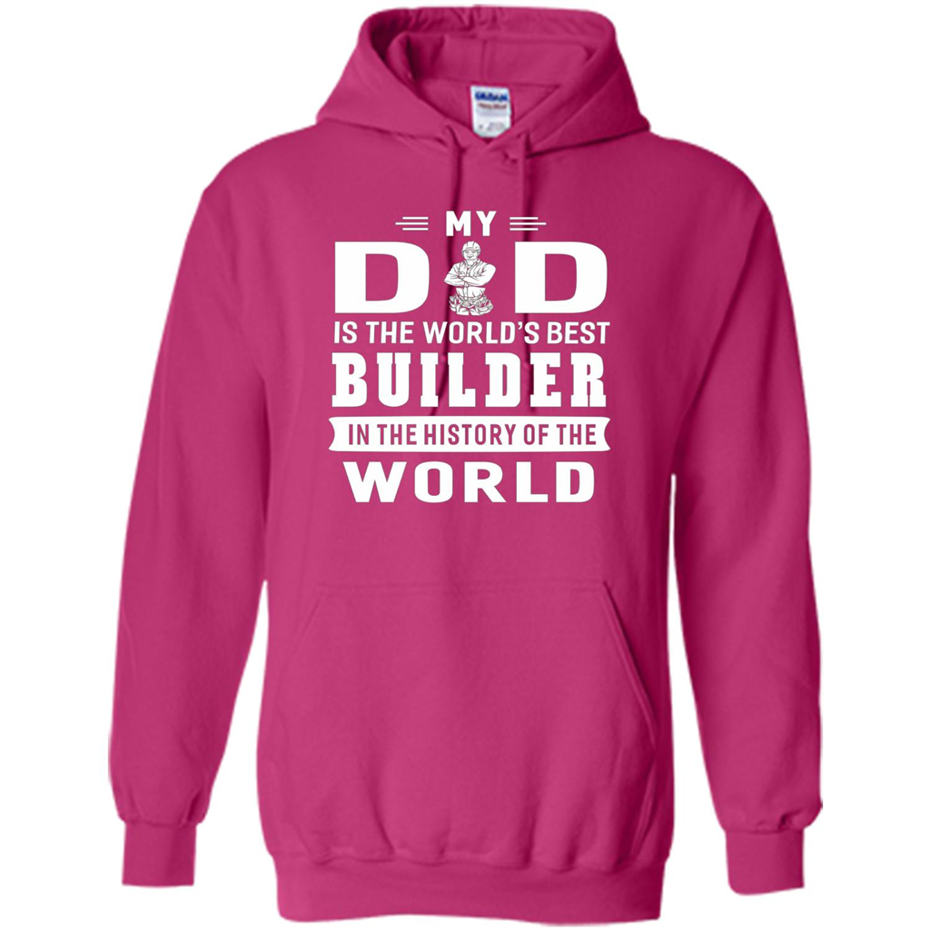 My Dad Is The World's Best Builder T-shirt Father Gift