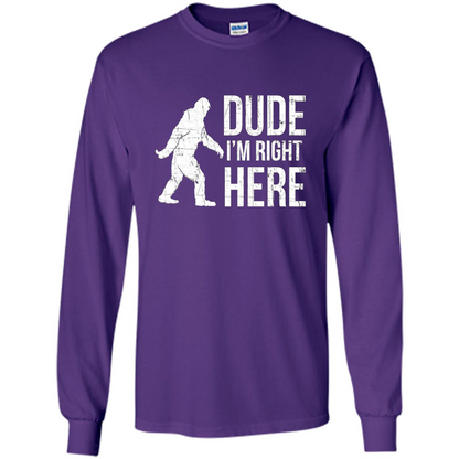 Bigfoot Sasquatch T-shirtt - Dude I'm Right Here Purple