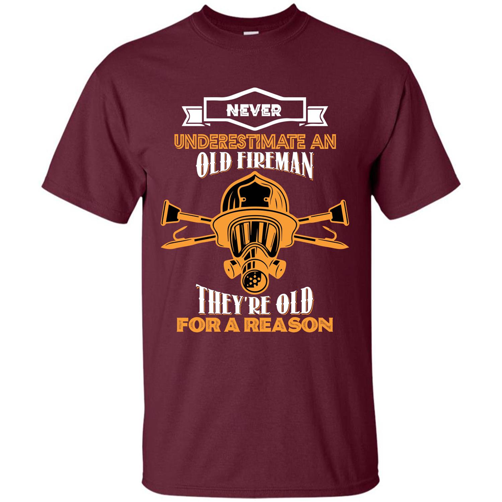 Fireman T-shirt Never Underestimate An Old Fireman Maroon