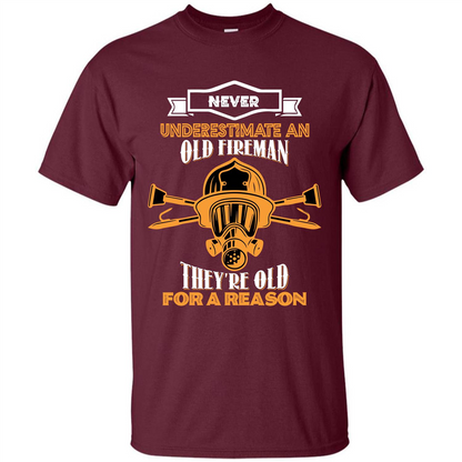 Fireman T-shirt Never Underestimate An Old Fireman Maroon