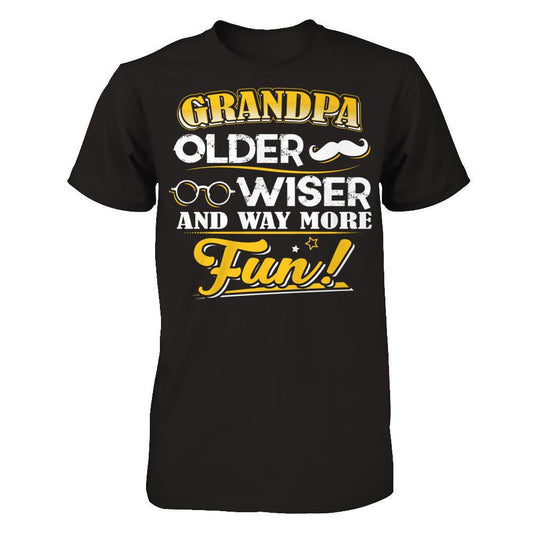 Grandpa Older, Wiser, And Way More Fun T-shirt Next Level - Unisex Fitted Tee Black