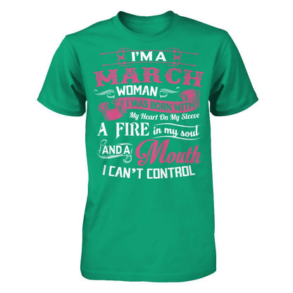 I Am A March Woman I Was Born With My Heart On My Sleeve A Fire In My Soul Gildan - Short Sleeve Tee Kelly Green