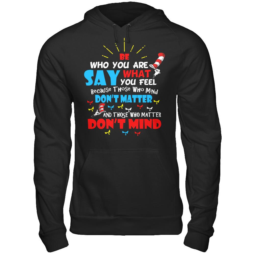 Be Who You Are And Say What You Feel T-shirt Gildan - Pullover Hoodie Black