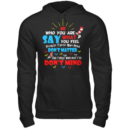 Be Who You Are And Say What You Feel T-shirt Gildan - Pullover Hoodie Black