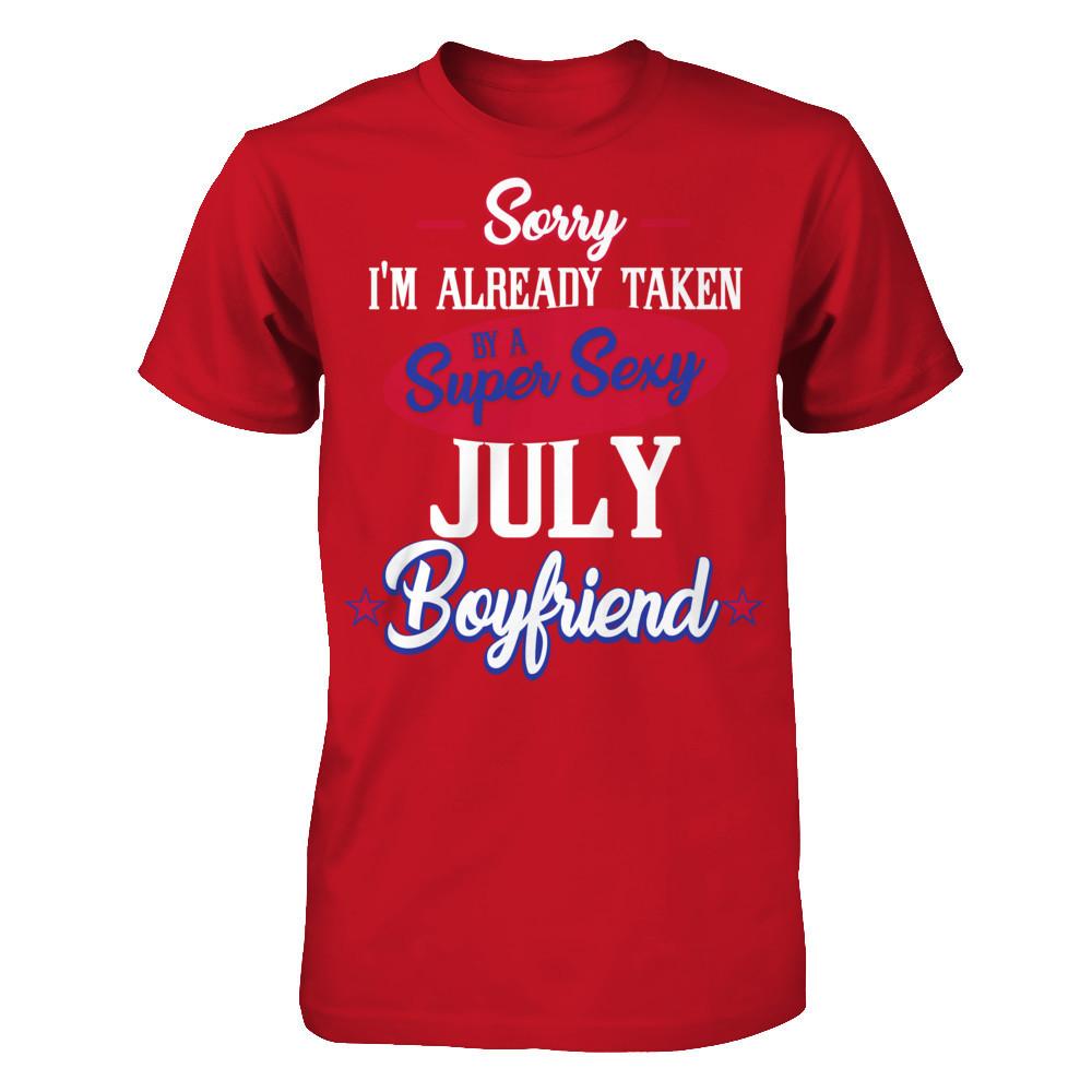 Sorry I'm Already Taken By A Super Sexy July Boyfriend T-shirt Gildan - Short Sleeve Tee Red