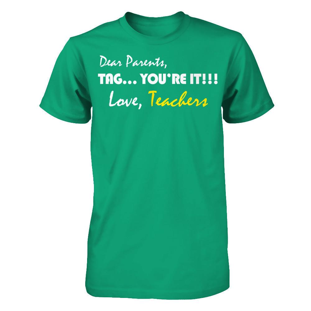 Dear Parents Tag You're It Love Teachers T-shirt Gildan - Short Sleeve Tee Kelly Green