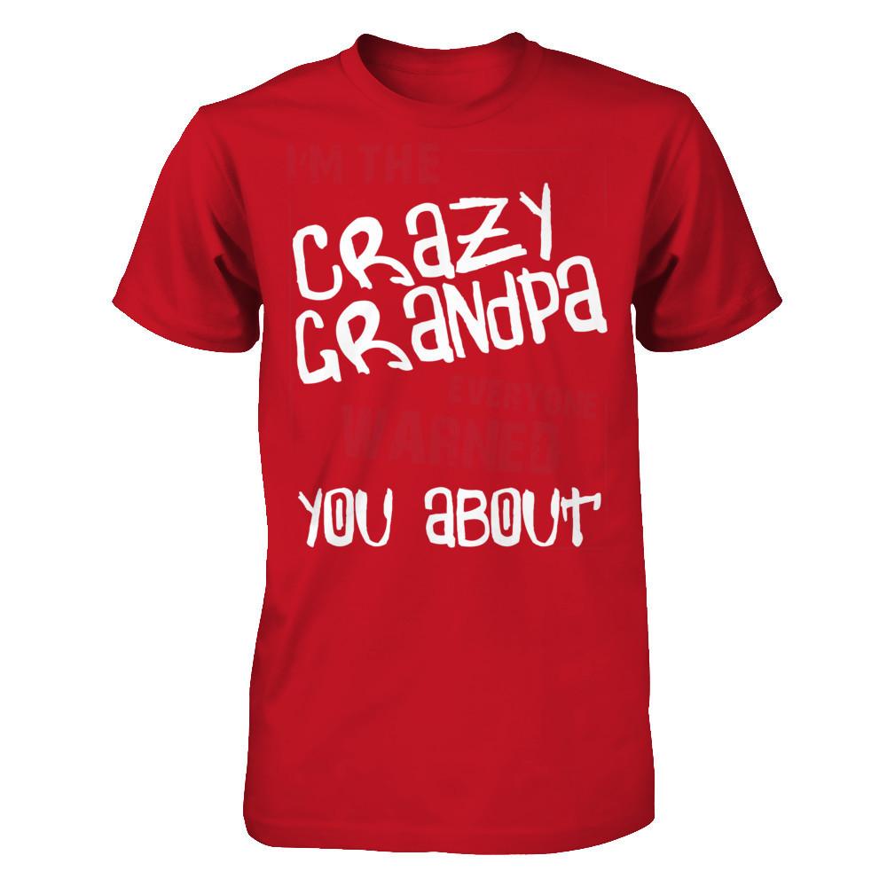 I'm The Crazy Grandpa Everyone Warned You About T-shirt Gildan - Short Sleeve Tee Red