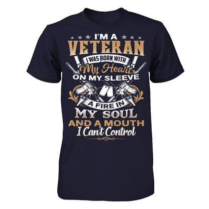 I'm A Veteran - I Was Born With My Heart On My Sleeve - A Fire In My Soul And A Mouth I Can't Control T-shirt Next Level - Unisex Fitted Tee Midnight Navy