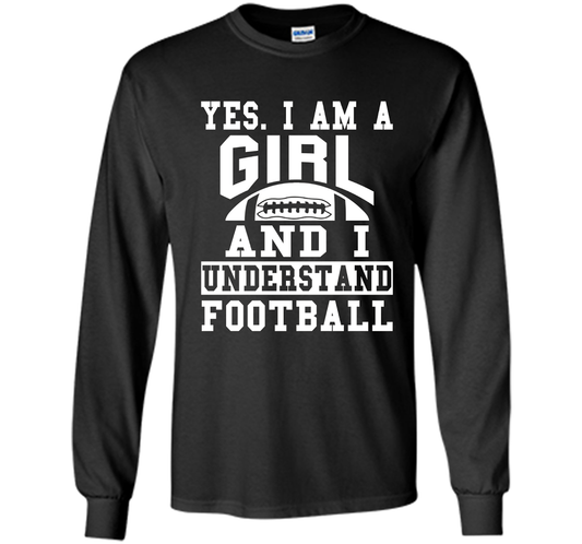 Yes I Am A Girl And I Understand Football - T-shirt Black S