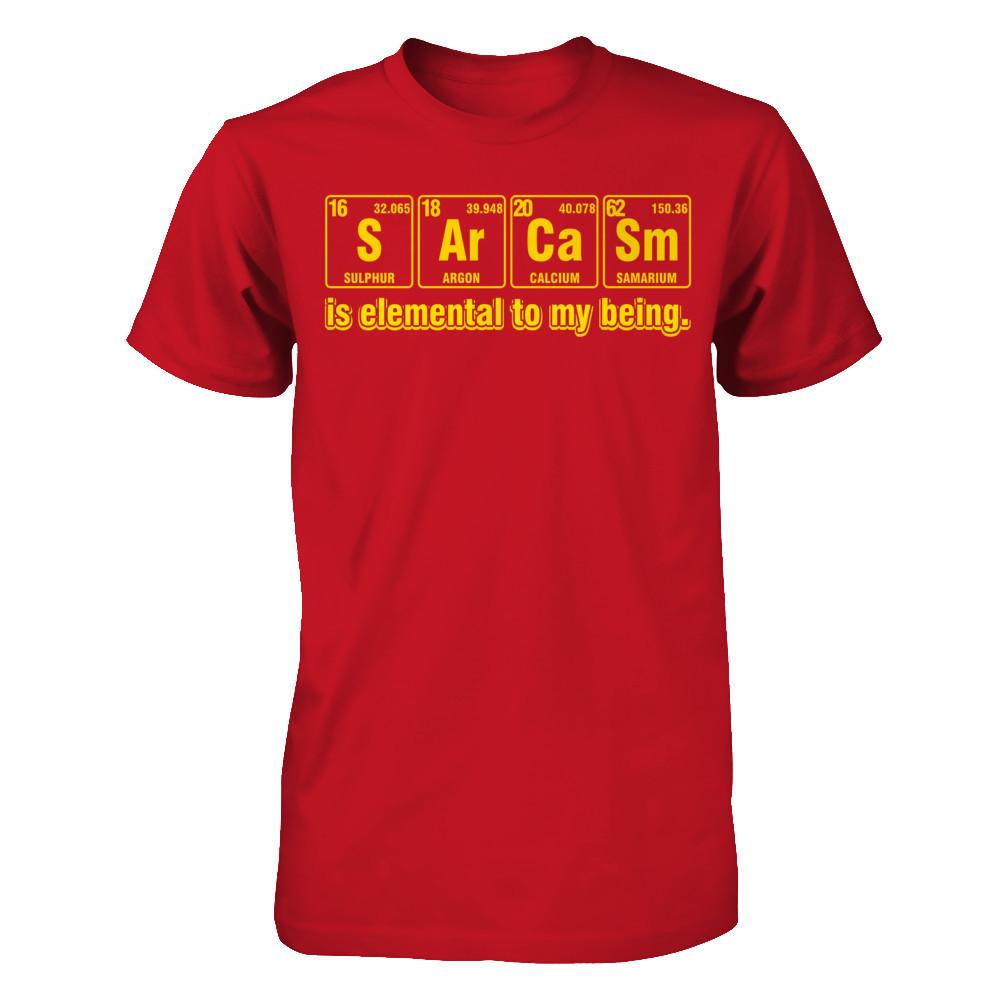 Sarcasm Is Elemental To My Being T-shirt Gildan - Short Sleeve Tee Red